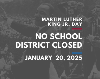 No School/District Closed in Honor of Martin Luther King Jr. Day